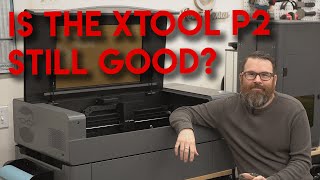 xTool P2 CO2 Laser - One Year Follow-up Review