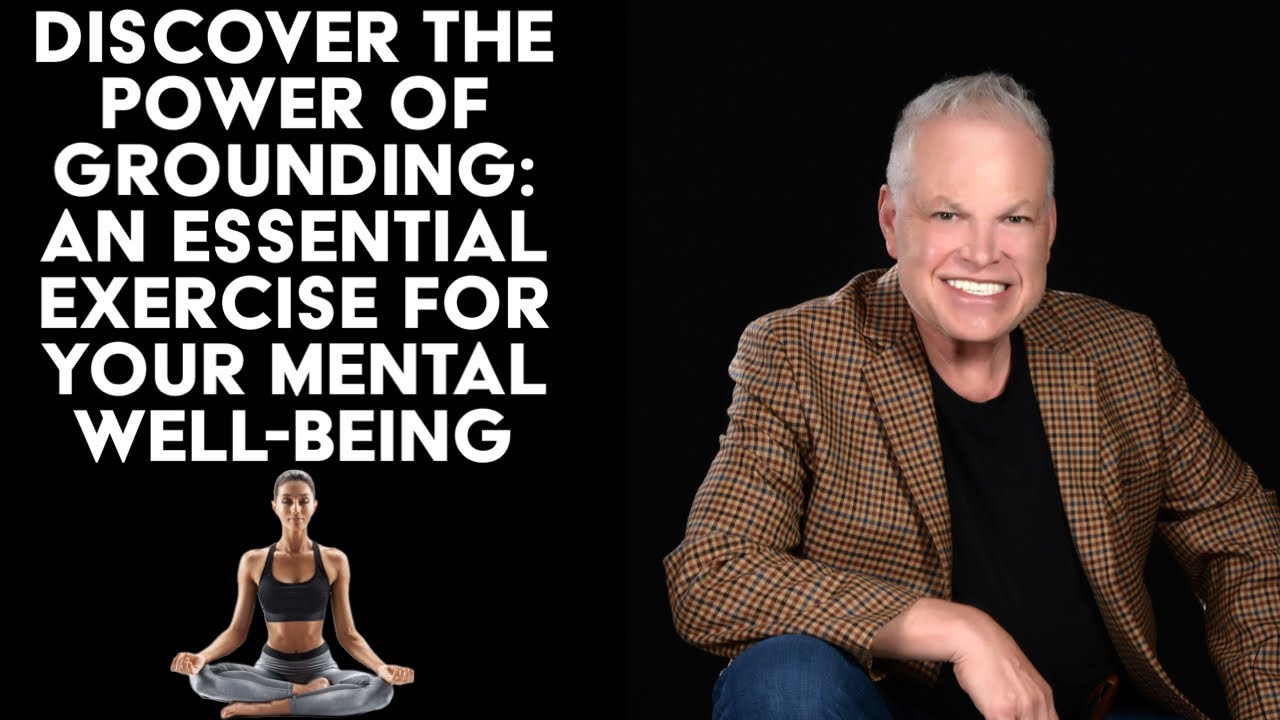Discover the Power of Grounding: An Essential Exercise for Your Mental ...