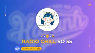 RADIO CHILL SỐ 55 - KHỐI VĂN PHÒNG