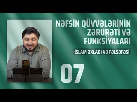 NƏFSİN QÜVVƏLƏRİNİN ZƏRURƏTİ VƏ FUNKSİYALARI - İSLAM ƏXLAQI VƏ FƏLSƏFƏSİ #7 | CANLI (12.10.2023)