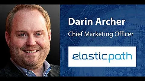 Interview with Elastic Path's Darin Archer