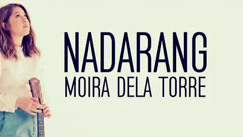 NADARANG - Moira Dela Torre (iwish lyrics)