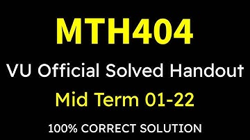 MTH404 01-22 MIDTERM Complete Solved Handout || MTH404 MIDTERM Preparation 2023