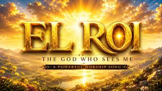 You are not forgotten | EL ROI | The God Who Sees Me | Names of God Worship Series