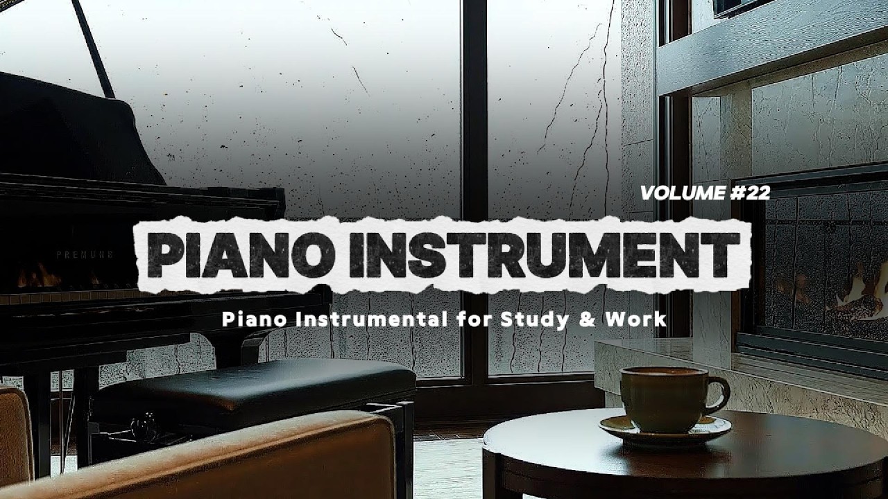 Piano Instrumental for Study & Work 🎹 Deep Focus Background Music | Vol. 22