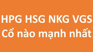 Ngành thép - HPG HSG NKG VGS - Cổ nào sẽ tăng mạnh nhất ?