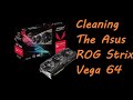 How to clean the Asus Vega 64 STRIX + New Thermal Paste