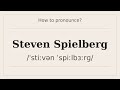 How to say Steven Spielberg? [Pronunciation with examples]