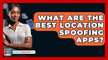 What Are The Best Location Spoofing Apps? - SearchEnginesHub.com