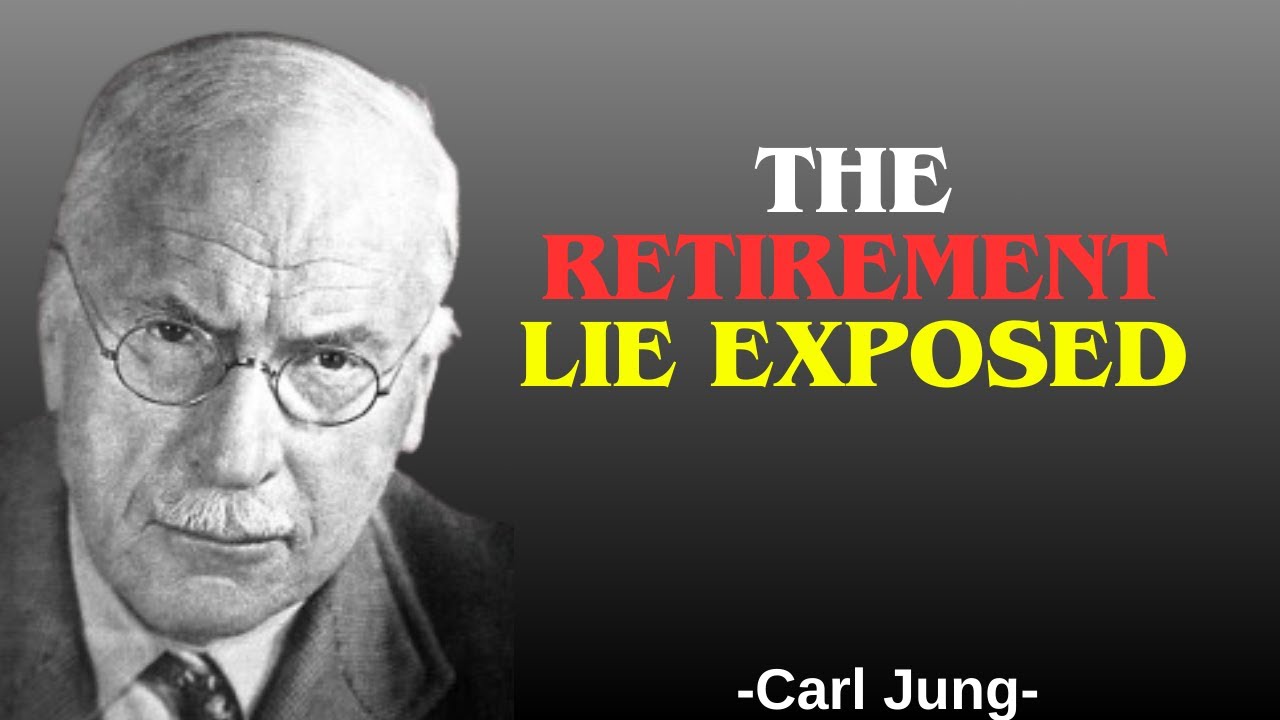 The Retirement Trap: What They Never Told You About Aging | Carl Jung psychology