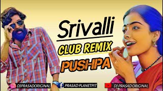 Srivalli - Remix | DJ Prasad | Pushpa | Allu Arjun | Rashmika | Sukumar | Devi Sri Prasad