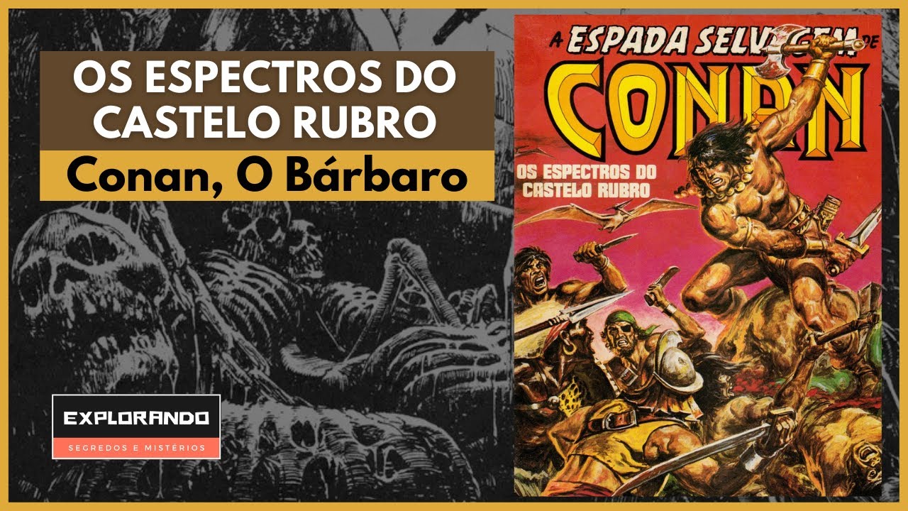 CONAN O BÁRBARO e os Espectros do Castelo Rubro. HISTÓRIA COMPLETA