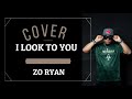 ZO RYAN I LOOK TO YOU COVER Whitney Houston ZO RYAN I LOOK TO YOU COVER Whitney Houston