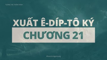 Xuất Ê-díp-tô Ký 21 | Tương Tác Thánh Kinh | NTC Dấu iu