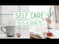 30 Self Care Do's and Don'ts | Self Care Tips