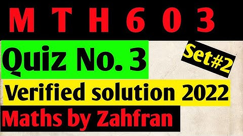 Mth603:Quiz No. 3 verified solution 2022¦¦set-2¦¦100%correct solution¦¦Maths by Zahfran