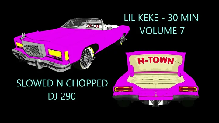 LIL KEKE - 30 MIN VOLUME 7 SLOWED N CHOPPED DJ 290