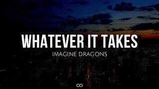 Whatever it takes (lyrics) - Imagine Dragons