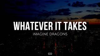 Whatever it takes (lyrics) - Imagine Dragons