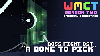 WMCT Season 2 OST - Bone To Pick (Boss Fight)