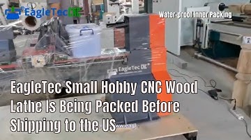 EagleTec Small Hobby CNC Wood Lathe Is Being Packed Before Shipping to the US