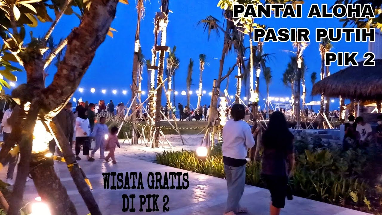 pantai-aloha-pasir-putih-pik-2-suasana-malam-cantik-dan-estetik