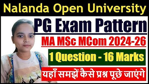 Nalanda Open University PG Exam 2024-26 Pattern | Nalanda Open University PG Exam Question Pattern