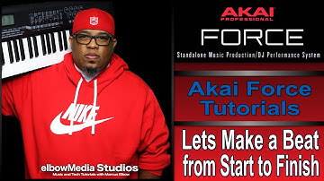 Akai Force Tutorial | Lets Make a Beat from Start to Finish | EP-2