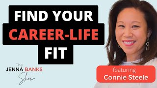 Find Your Ideal Career-Life Fit With Connie Steele