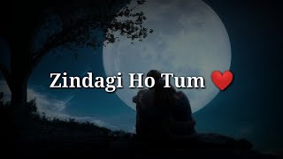 Zindagi ho tum ❤ Very Romantic shayari ❤ Romantic hindi shayari