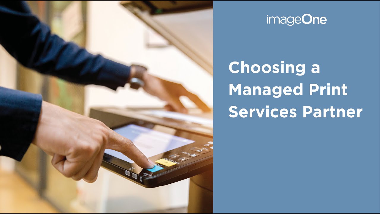 Choosing A Managed Print Services Partner | imageOne