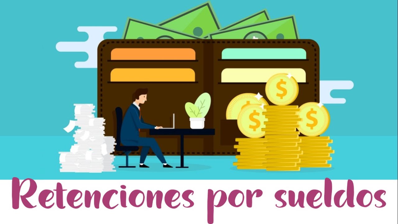 RETENCIONES POR SUELDOS Y SUBSIDIO AL EMPLEO
