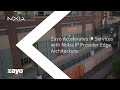 Zayo Accelerates IP Services With Nokia IP Provider Edge Architecture Zayo Accelerates IP Services With Nokia IP Provider Edge Architecture