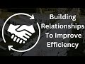 Building Relationships to Improve Efficiency