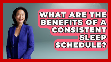 What Are the Benefits of a Consistent Sleep Schedule? | Sleep Wellness Workshop