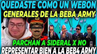 😲SE BURLARON DE TI😲 GENERALES DE LA BEBA ARMY PARCHAN A SIDERAL X NO REPRESENTARLOS EN ENTREVISTA