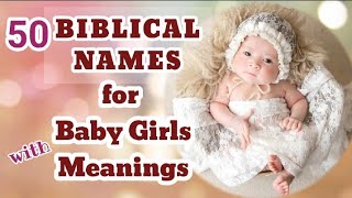 Popular Biblical Names for Baby Girls with Meanings | Classic Biblical Christian Female Names