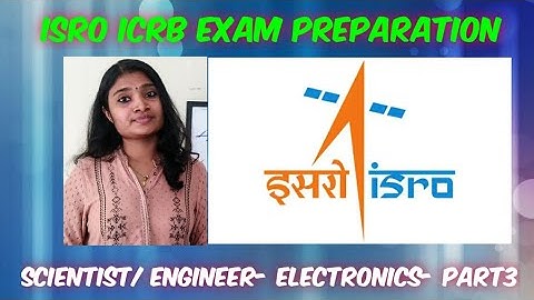 ISRO-ICRB Exam Preparation|| Scientist/ Engineer - Electronics Preparation Part 3