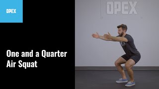 One and a Quarter Air Squat - OPEX Exercise Library