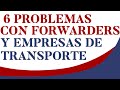 6 problemas de forwarders y transportistas