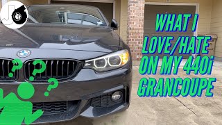 THINGS I LOVE AND HATE ABOUT MY 440i GRANCOUPE!!! | F32 & F36