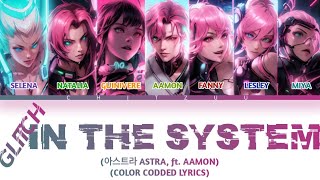 (아스트라ASTRA) ft. Aamon GLITCH IN THE SYSTEM COLOR CODDED LYRICS