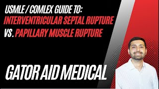 Interventricular Septal Rupture vs Papillary Muscle Rupture: Complications of MI USMLE/COMLEX Step 2