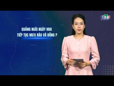 Quảng Ngãi ngày mai tiếp tục mưa rào và dông ? | BẢN TIN THỜI TIẾT  | QNgTV