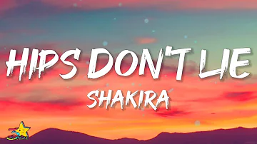 Shakira - Hips Don't Lie (Lyrics) feat. Wycleaf Jean