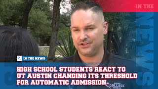 ACA In The News: High Schoolers React to UT Austin Changing its Threshold for Automatic Admission