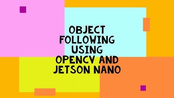Jetson Nano Robot: Following a Green Object Using OpenCV.