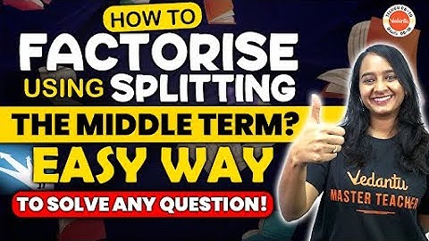 How To Factorise Using Splitting The Middle Term | Easy Way To Solve Any Queation | TS AP Board
