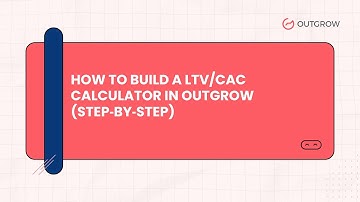 How to Build an LTVCAC Calculator in Outgrow
