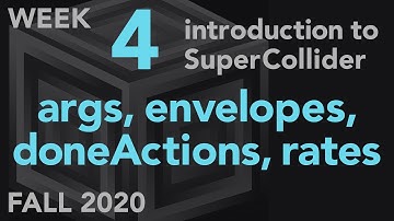 Arguments, Envelopes, doneActions, UGen Rates - Week 4 Fall 2020 MUS 499C - Intro to SuperCollider